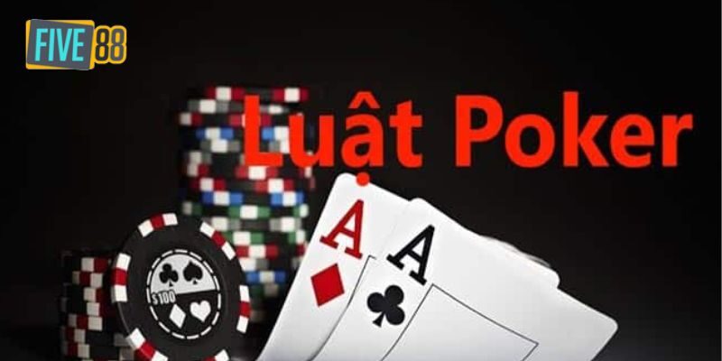 Luật chơi game Poker dễ hiểu 